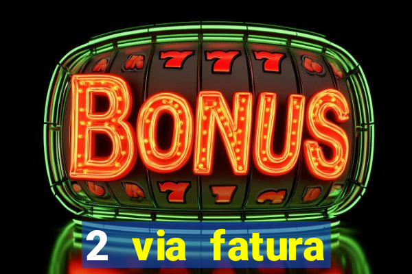 2 via fatura bradescard visa